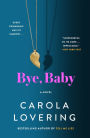 Bye, Baby: A Novel