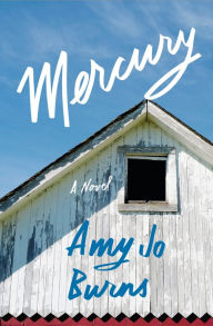 Title: Mercury, Author: Amy Jo Burns