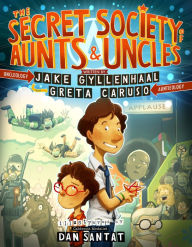 Title: The Secret Society of Aunts & Uncles, Author: Jake Gyllenhaal