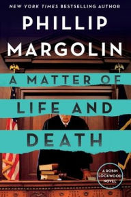 Title: A Matter of Life and Death: A Robin Lockwood Novel, Author: Phillip Margolin