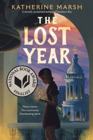 Title: The Lost Year: A Survival Story of the Ukrainian Famine (National Book Award Finalist), Author: Katherine Marsh