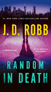 Title: Random in Death: An Eve Dallas Novel (In Death Series #58), Author: J. D. Robb
