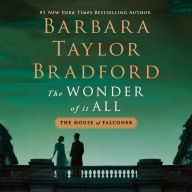 Title: The Wonder of It All: A House of Falconer Novel, Author: Barbara Taylor Bradford