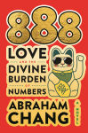 Alternative view 1 of 888 Love and the Divine Burden of Numbers: A Novel