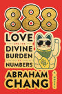 888 Love and the Divine Burden of Numbers: A Novel