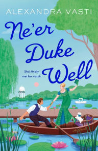 Title: Ne'er Duke Well, Author: Alexandra Vasti