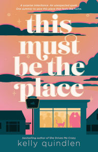 Title: This Must Be the Place, Author: Kelly Quindlen