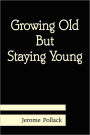 Growing Old But Staying Young