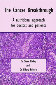 The Cancer Breakthrough: A Nutrional Approach for Doctors and Patients