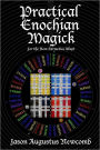 Practical Enochian Magick: For the New Hermetics Adept