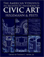 The American Vitruvius: An Architects' Handbook Of Civic Art