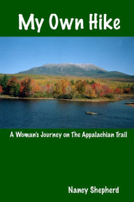 My Own Hike: A Woman's Journey on the Appalchian Trail