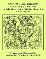 Shoots and Greens of Early Spring In Northeastern North America: Color Edition