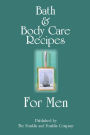 Bath and Body Care Recipes for Men