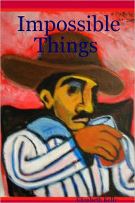 Impossible Things