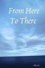 From Here to There