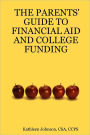 The Parents' Guide to Financial Aid and College Funding