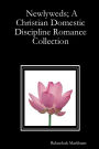 Newlyweds: A Christian Domestic Discipline Romance Collection