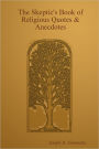 The Skeptic's Book of Religious Quotes & Anecdotes