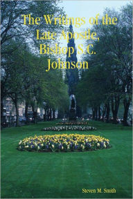 The Writings of the Late Apostle, Bishop S.C. Johnson