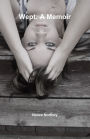 Wept: A Memoir