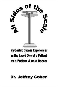 All Sides of the Scale: My Gastic Bypass Experiences as the Loved One of a Patient, as a Patient & as a Doctor