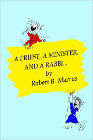 A Priest, a Minister, and a Rabbi...