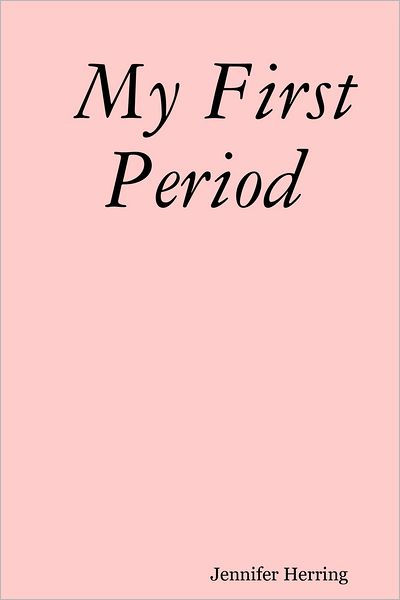 my-first-period-by-dr-jennifer-herring-ebook-barnes-noble