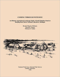 Coming Through With Rye: A Historic Agricultural Landscape Study of South Manitou Island at Sleeping Bear Dunes National Lakeshore, Michigan: National Field Area, National Park Service Omaha, Nebraska 1996