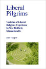 Liberal Pilgrims: Varieties of Liberal Religious Experience in New Bedford Massachusetts