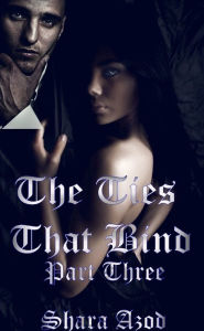The Ties That Bind Part Three