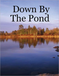 Down by the Pond