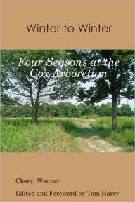 Winter to Winter: Four Seasons at the Cox Arboretum