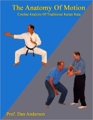 The Anatomy of Motion: Combat Analysis of Traditional Karate Kata