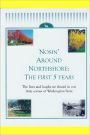 Nosin' around Northshore: The First 5 Years: The Lives and Laughs We Shared in Our Little Corner of Washington State