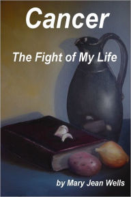 Cancer : The Fight of My Life