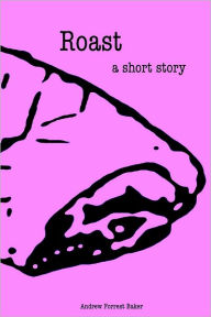 Roast: A Short Story
