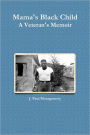Mama's Black Child : A Veteran's Memoir