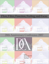 DCA 20th Anniversary Conference: Flow, Filter, Function, Feeling, and Focus