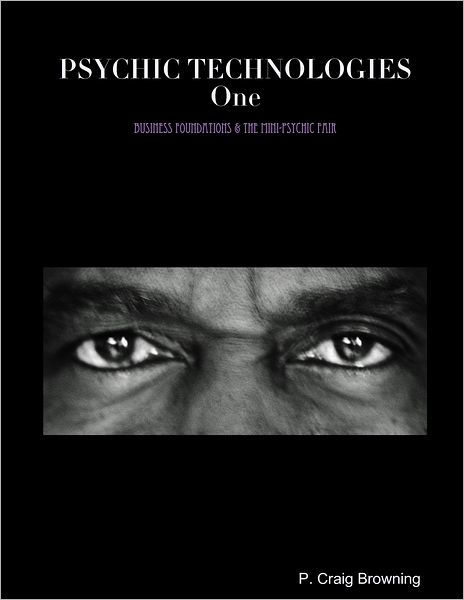 Psychic Technologies One By P Craig Browning Nook Book Ebook