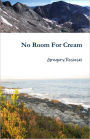 No Room for Cream