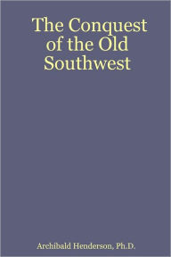 The Conquest of the Old Southwest