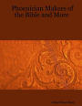 Phoenician Makers of the Bible and More