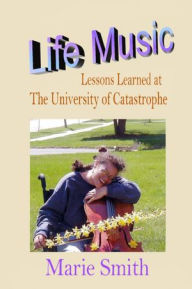 Life Music: Lessons Learned at The University at Catastrophe