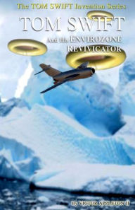 Tom Swift And His Envirozone Revivicator: The Tom Swift Invention Series