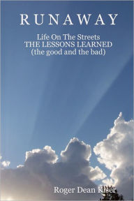Runaway: Life On the Streets: The Lessons Learned (the good and the bad)