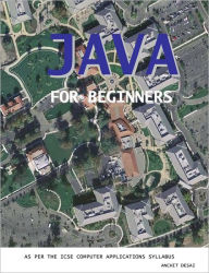 Java for Beginners: As Per the ICSE Computer Applications Syllabus