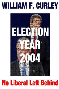Election Year 2004 : No Liberal Left Behind