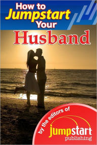 How to Jumpstart Your Husband