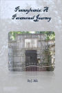 Pennsylvania: A Paranormal Journey